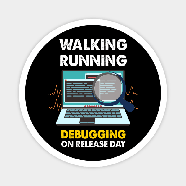 Debugging on Release Day Programmer Developer Web Designer Magnet by FunnyphskStore